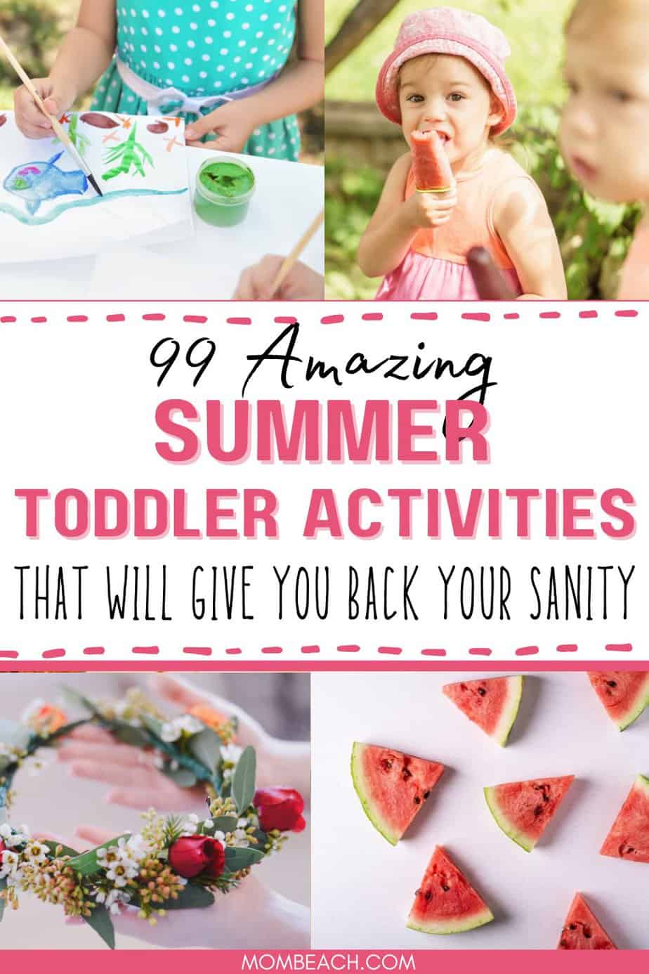 99 Summer Toddler Activities That Will Give You Back Your Sanity