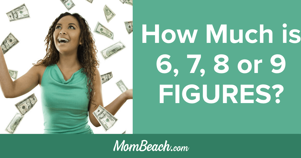 How Much is 6-Figures, 7-Figures, 8-Figures & 9-Figures?