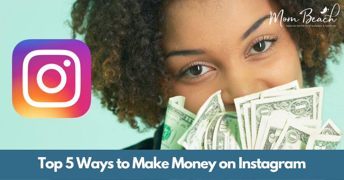 Top 5 Easy Ways on How to Make Money on Instagram in 2024