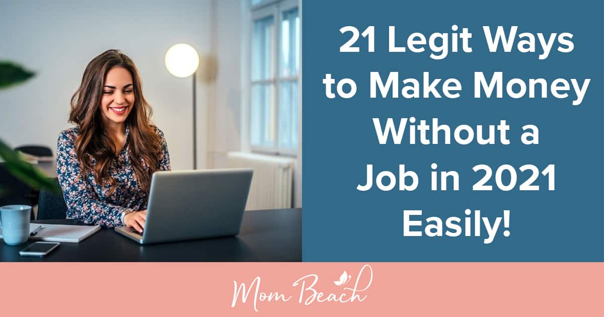 21 Legit Ways on How to Make Money Without a Job Easily in 2024